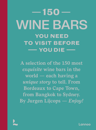 150 Wine Bars You Need to Visit Before You Die | Lannoo Publishers